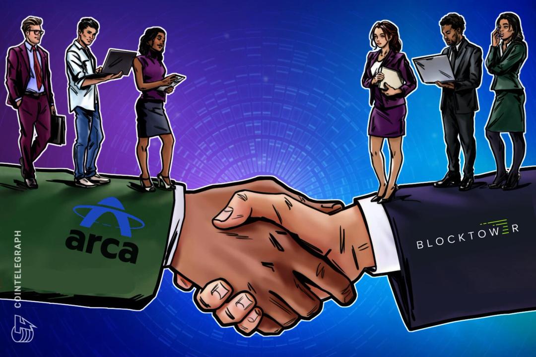 ادغام Arca و BlockTower Capital برای تقویت پلتفرم‌های سرمایه‌گذاری کریپتو